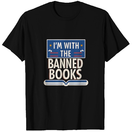 Book Fun Im With The Banned Books I Read Banned T-Shirts