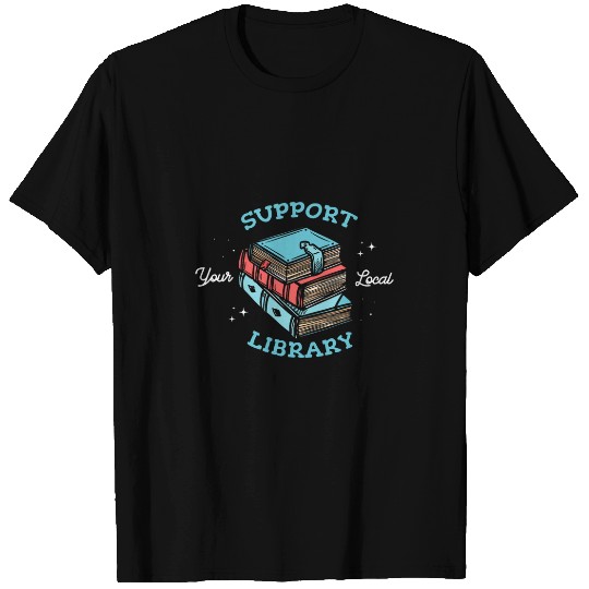 Book Fun Support your local library Design for a Librarian Fan T-Shirts