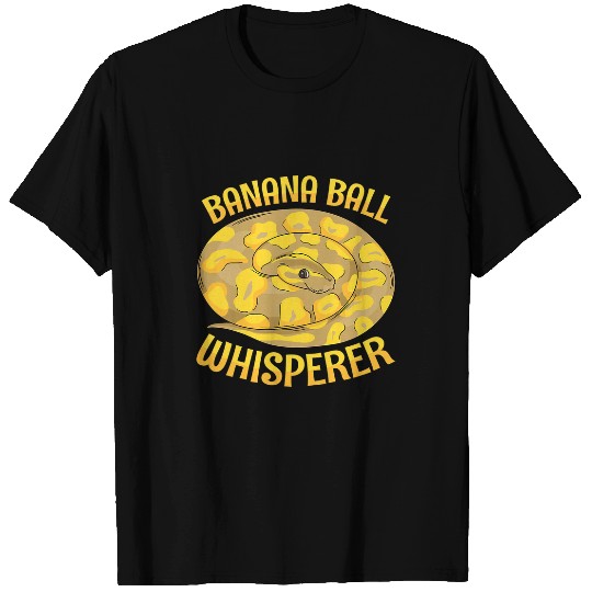 Python Pet Banana ball whisperer Quote for a Banana ball python breeder T-Shirts