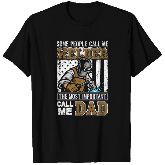 Welder Job Welding Dad Fathers Day Funny Daddy Men Welding Dad 39 T-Shirts