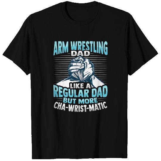 Sport Wrestling Arm Wrestler Dad Design for a Arm Wrestler T-Shirts