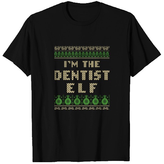 dentists Job Im the dentists Elf Christmas Dental Specialist xmass 01 T-Shirts