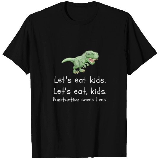 Dinosaur Pet Lets Eat Kids Punctuation Saves Lives Grammar Funny T Rex T-Shirts