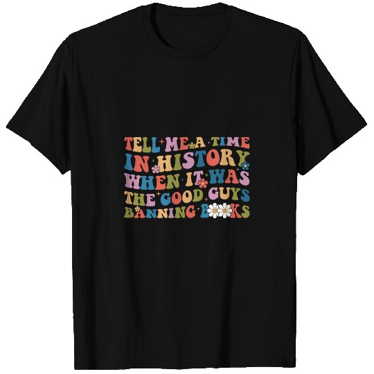 Book Fun Groovy Tell Me A Time In History Good Guys Banning Books 5 T-Shirts