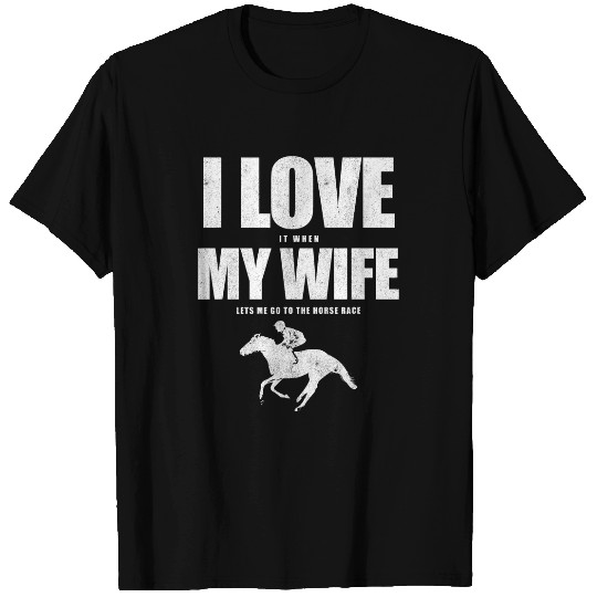 Horse Pet Betting Husband Jockey I Love My Wife And Horse Racing T-Shirts