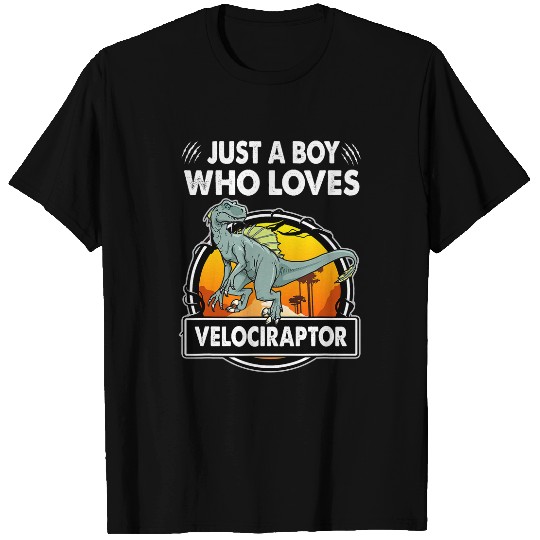 Dinosaur Pet Just A Boy Who Loves Velociraptor Funny Dinosaur Prehistoric T-Shirts
