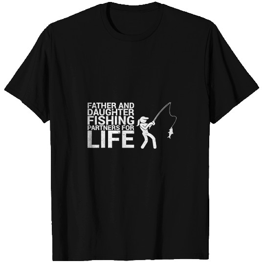 Fishing Fun Father And Daughter Fishing Partners For Life Fishers T-Shirts