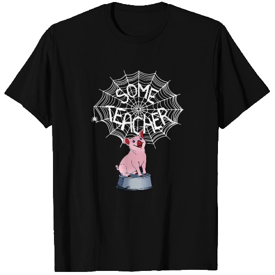 Pig Pet Funny Some Teacher Pig Some Teacher Spiderweb Full Size T-Shirts