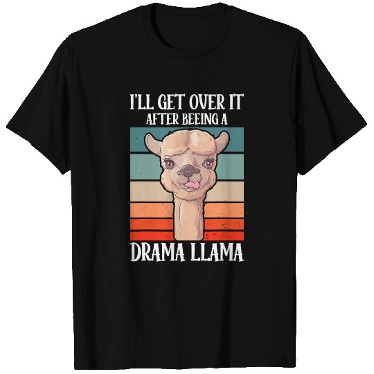 Llama Pet Lama Tongue Ill Get Over It After Beeing A Drama T-Shirts