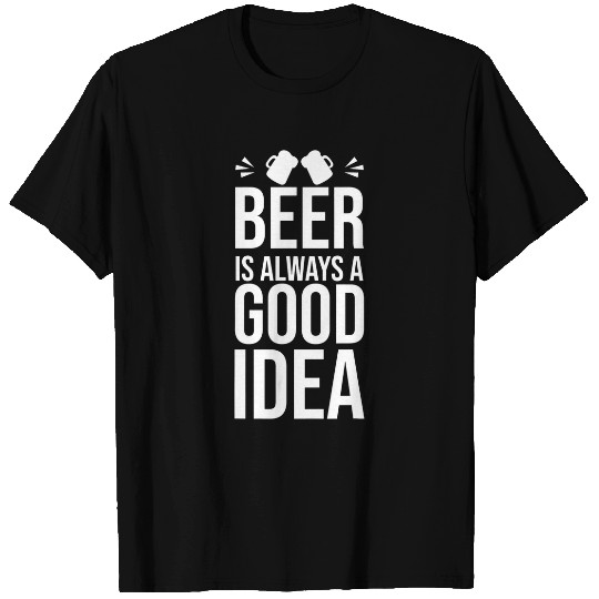 Beer Fun Beer is always a good idea cool graphic white design T-Shirts