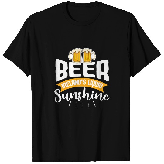 Beer Fun Beer Ireland s Sunshine Liquid Saint Patricks Day Men Women T-Shirts