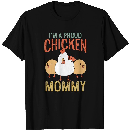 Chicken Pet Proud Chicken Mommy of her chickens funny T-Shirts