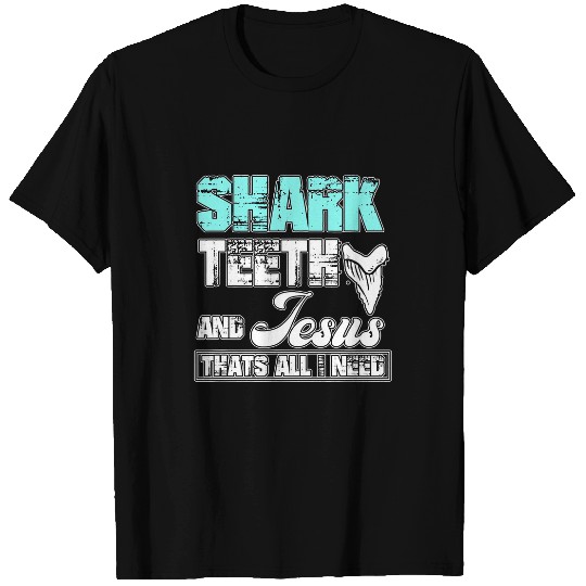 Shark Pet Christian Jurassic Fossil digging World Shark Teeth and Jesus T-Shirts