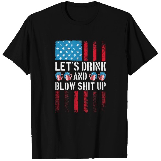 Beer Fun 4th of July Beer Lover American Flag Drink And Blow Shit Up T-Shirts