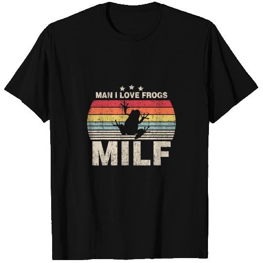 Frog Pet MILF Man I Love Frogs Funny Saying FrogAmphibian Lovers 6 T-Shirts