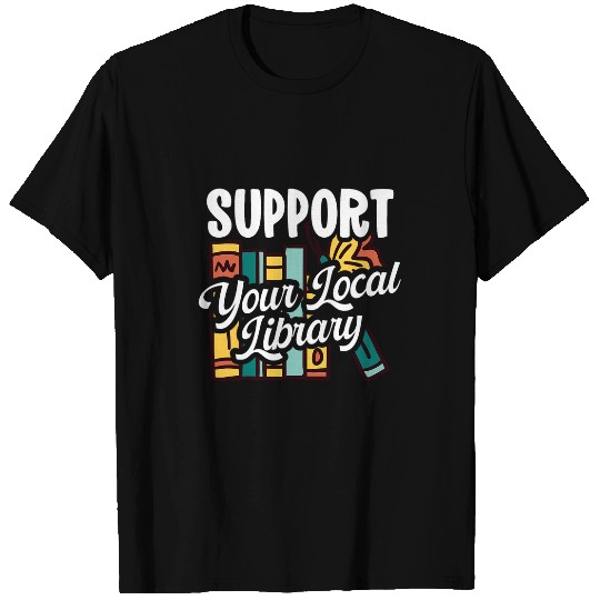 Librarian Job Support Your Local Library Librarian T-Shirts
