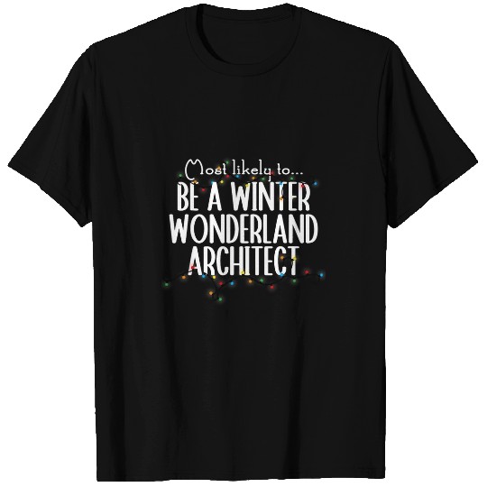 Architect Job Be a Winter Wonderland Architect Christmas Matching Family T-Shirts