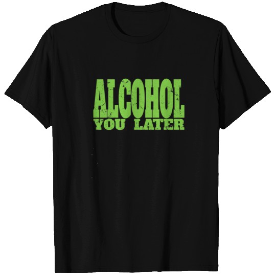 Bartender Job Alcohol You Later for Bartender and Party T-Shirts