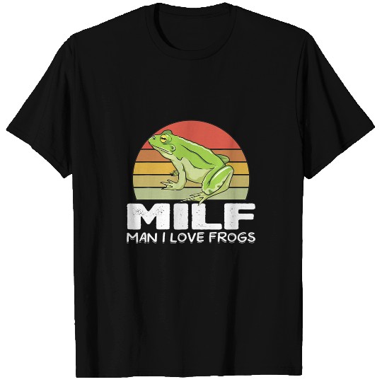 Frog Pet MILFMan I Love Frogs Funny Saying FrogAmphibian Lovers 3 T-Shirts