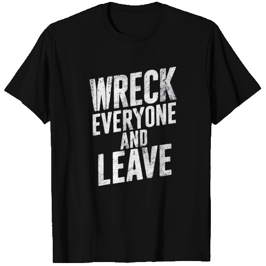 Sport Wrestling vintages Distressed Wreck Everyone and Leave Wrestling Match 1 T-Shirts