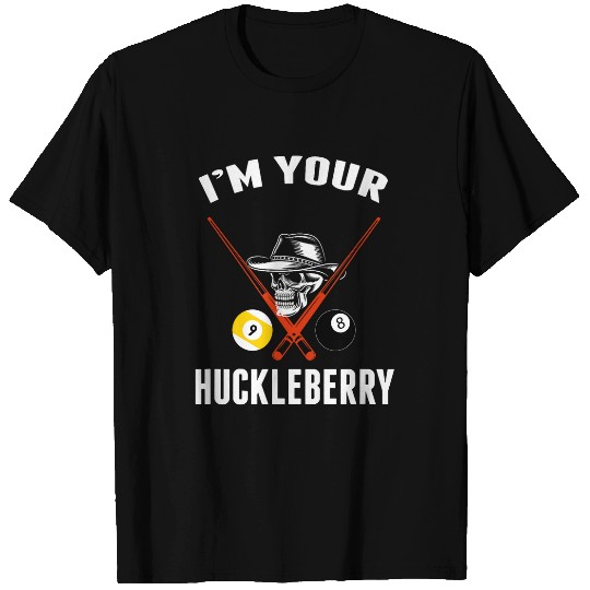 Sport Billiard Tee Billiards Pool IM Your Huckleberry Funny 1 T-Shirts