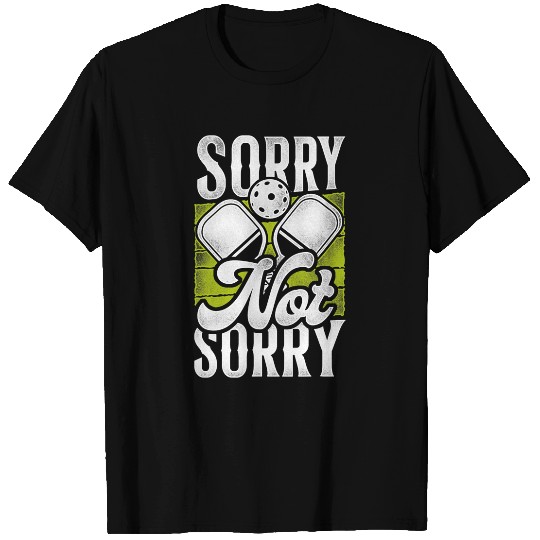 Sport Pickleball Pickleball Sorry Not Sorry 2 T-Shirts