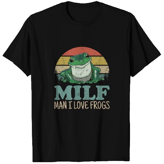 Frog Pet MILFMan I Love Frogs Funny Saying FrogAmphibian Lovers 9 T-Shirts