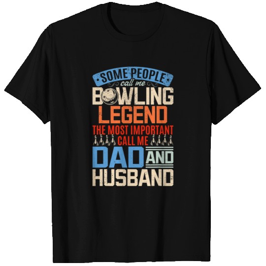 Sport Bowling Papa Skittles Bowlers Bowling Legend Bowling Daddy T-Shirts