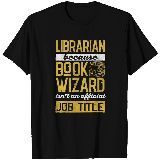Book Fun Librarian Book Wizard Isnt A Job Title Library Reader 1 T-Shirts