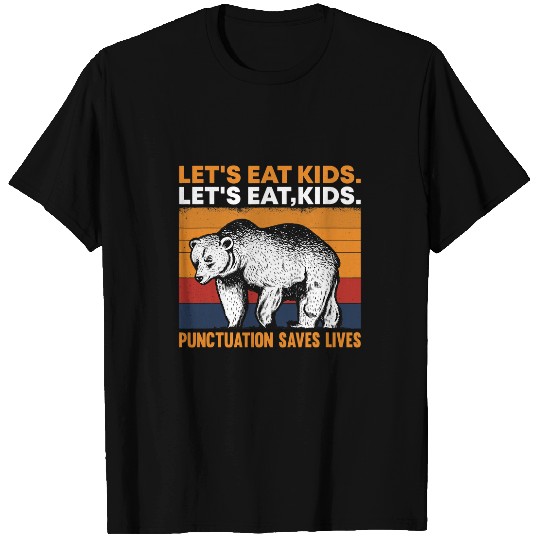 Bear Pet lets eat kids punctuation saves lives bear T-Shirts