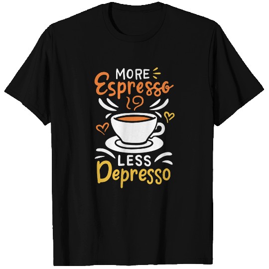 Coffee Fun More Espresso Less Depresso Funny Barista Coffee T-Shirts