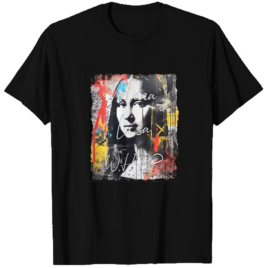 Abstract graffiti art Leonardo da Vinci art Mona Lisa T-Shirts