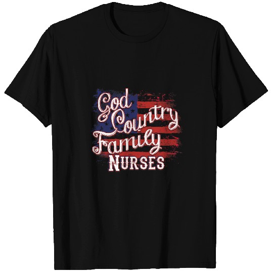nurses Job God Family Country Patriotic USA Flag T-Shirts