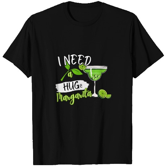 Wines Fun I Need A HUGe Margarita Cocktail Drink Cinco De Mayo Womens T-Shirts