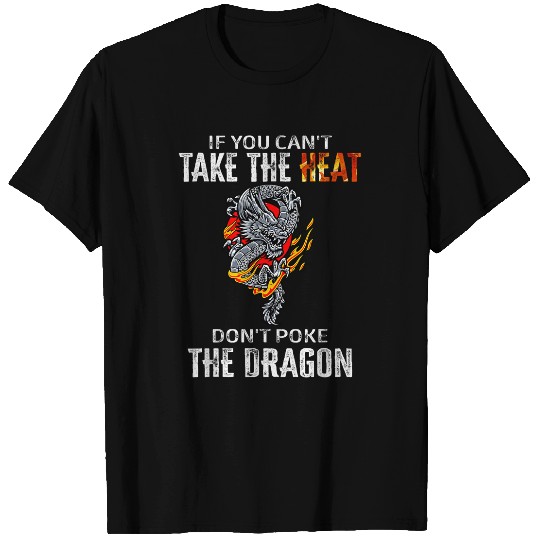 Dragon Pet If You Can t Take The Heat Don t Poke The Dragon 4 T-Shirts