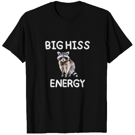 Raccoon Pet Big Hiss Energy Funny Raccoon T-Shirts