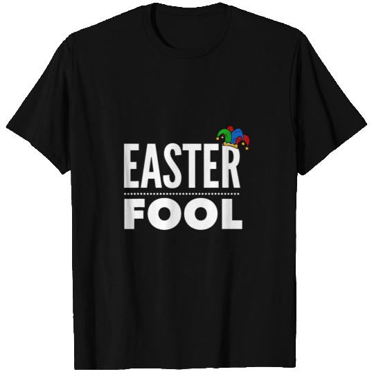 Easter Fool Easter and April Fools Day T-Shirts