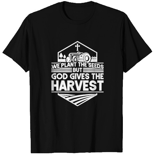 Tractor Fun Farmer Tractor Faith The Seeds But God Gives The Harvest 2 T-Shirts