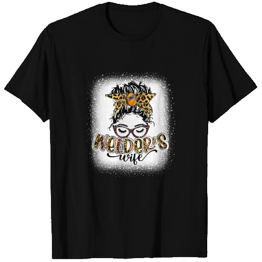 Welder Job Wife Life Messy Bun Bleached Women Mothers Day T-Shirts