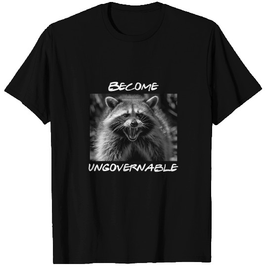 Raccoon Pet Funny Become Ungovernable Raccoon Trash Panda Animal Coon T-Shirts