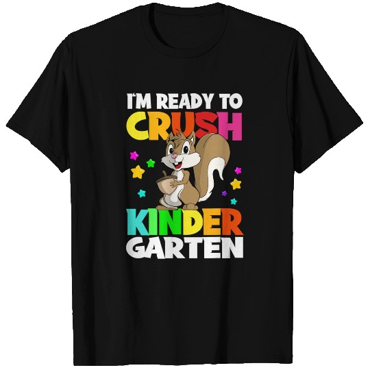 Squirrel Pet Back To School I m Ready To Crush Kindergarten T-Shirts
