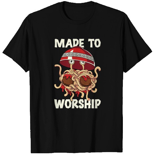 Flying Spaghetti Monster FSM Pastafarian Made To Worship T-Shirts