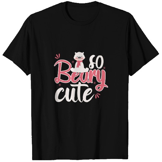 Bear Pet Funny Polar So Beary Cute Winter Cold Polar Bear Lovers T-Shirts