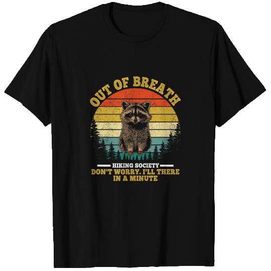 Raccoon Pet Fuuny Raccoon Out Of Breath Hiking Society Men Women Hiker T-Shirts