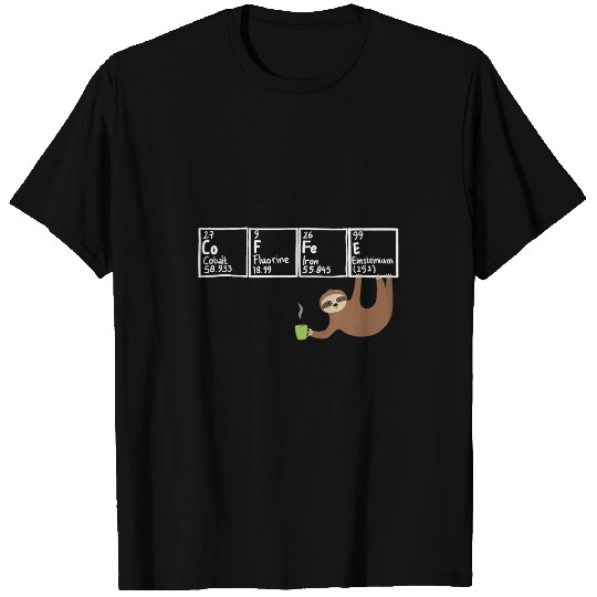 Sloth Pet coffee periodic table chemistry sloth T-Shirts