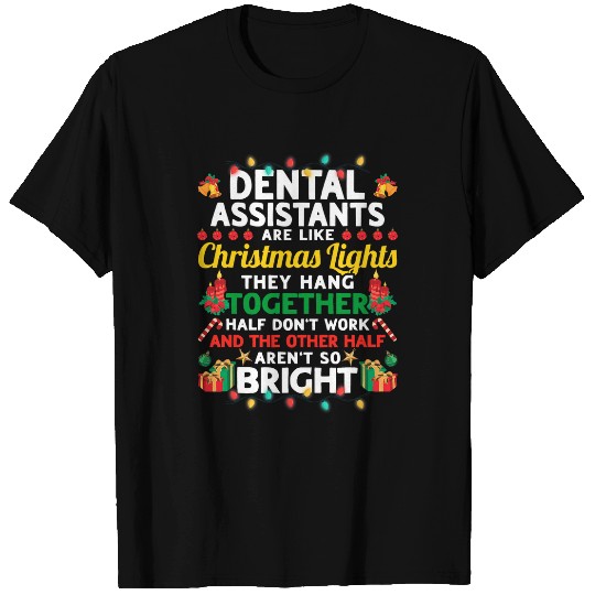 dentists Job Assistants Are Like Christmas Lights Funny Christmas T-Shirts