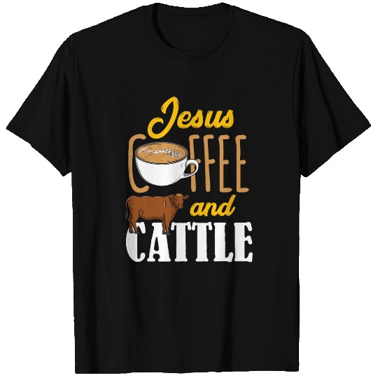 Coffee Fun Jesus Coffee Cattle Local Farmers Livestock Show Farming T-Shirts