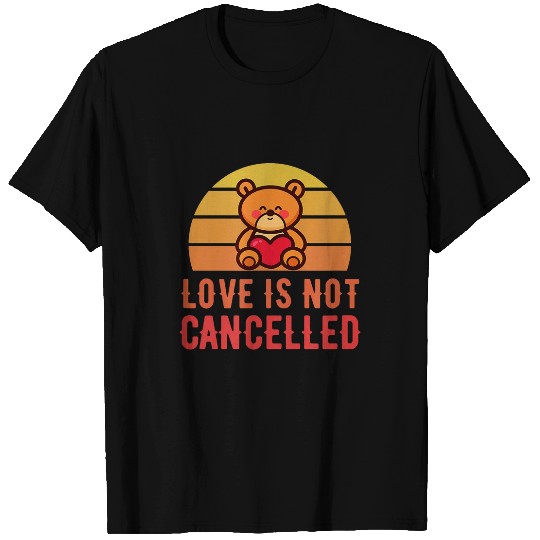 Bear Pet Love Is Not Cancelled Kawaii Bear Retro Valentines Day T-Shirts