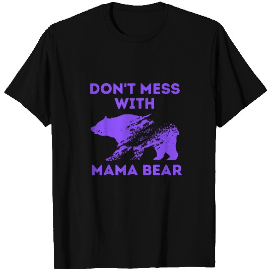 Bear Pet Funny Mama Bear Dont Mess with Mama Bear Mothers Day 27 T-Shirts