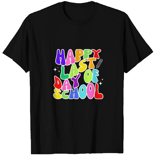 Happy Last Day of School Teacher Student Graduation T-Shirts